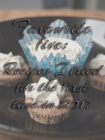 Favourite Five: Recipes I tried for the first time in 2017 pin