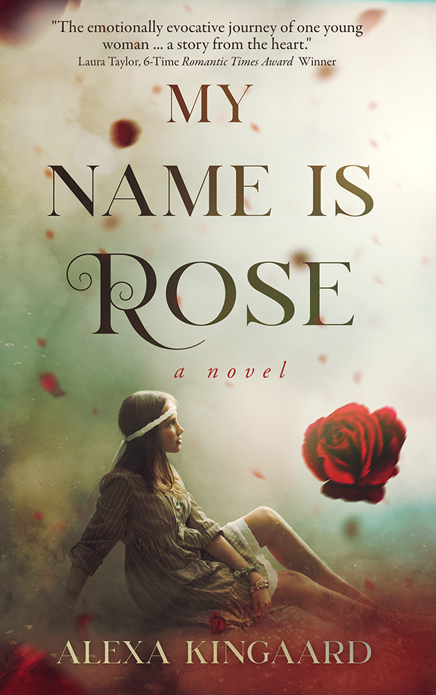 My Name is Rose, by Alexa Kingaard