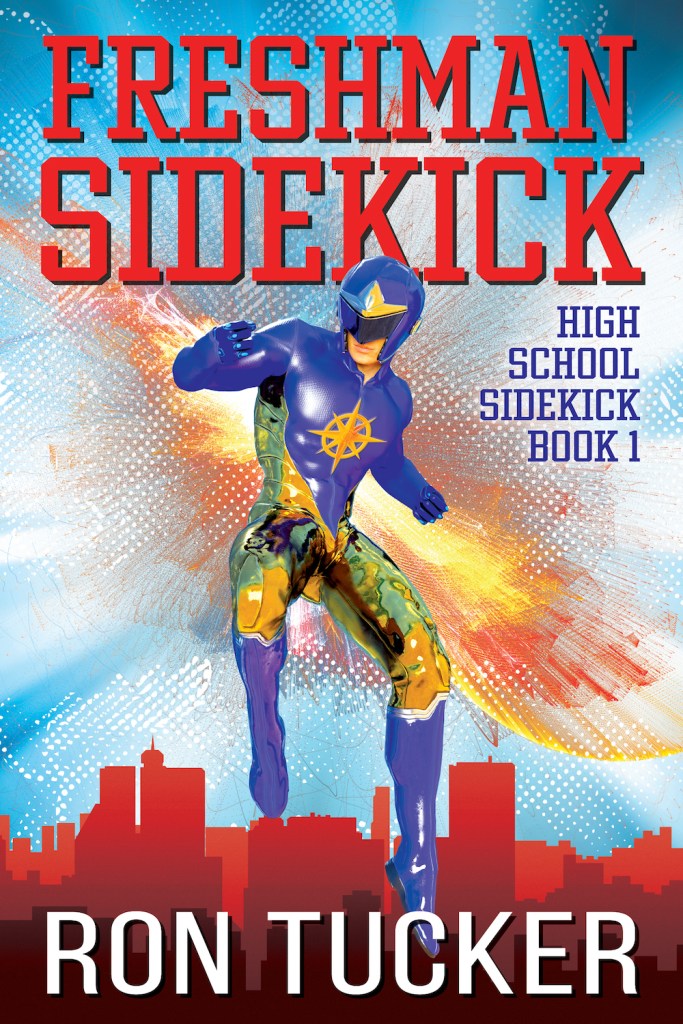 The cover of Freshman Sidekick, by Ron Tucker
