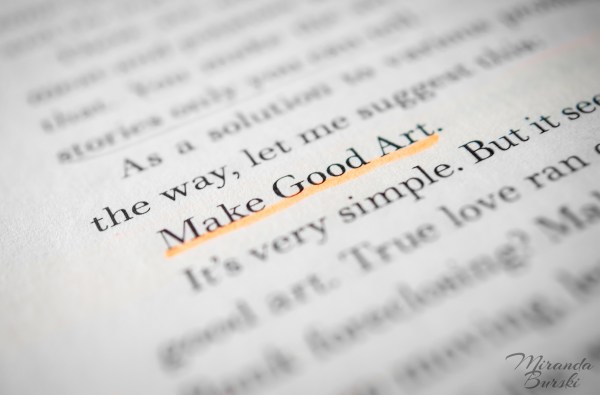 A close-up of a page of text from Neil Gaiman's speech entitled "Make Good Art".